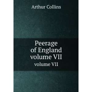 Peerage of England. volume VII Arthur Collins  Books