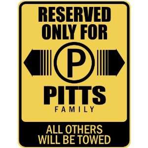   RESERVED ONLY FOR PITTS FAMILY  PARKING SIGN