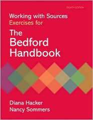 Working with Sources Exercises for The Bedford Handbook, (0312566751 