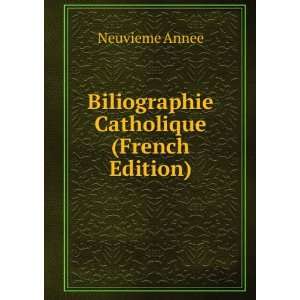    Biliographie Catholique (French Edition) Neuvieme Annee Books