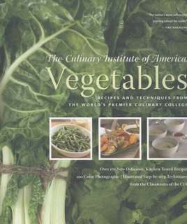 Vegetables Recipes and Techniques from the Worlds Premier Culinary 