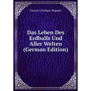   Und Aller Welten (German Edition) Samuel Christoph Wagener Books