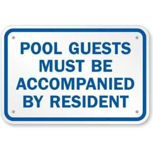 Pool Guests Must Be Accompanied By Resident Engineer Grade Sign, 18 x 