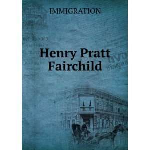  Henry Pratt Fairchild IMMIGRATION Books