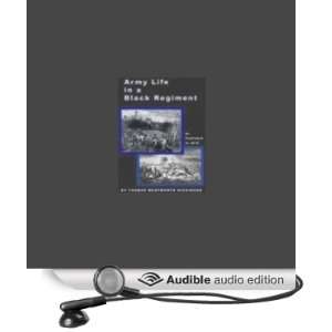  Army Life in a Black Regiment (Audible Audio Edition 