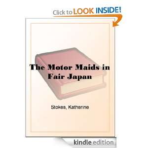 The Motor Maids in Fair Japan Katherine Stokes  Kindle 