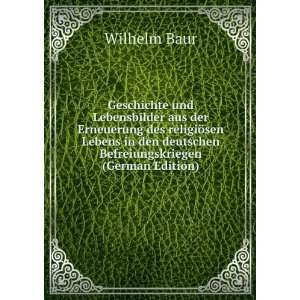   den deutschen Befreiungskriegen (German Edition) Wilhelm Baur Books