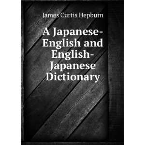  A Japanese English and English Japanese Dictionary James 