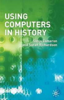 Using Computers in History NEW by Sonja Cameron 9781403934161  