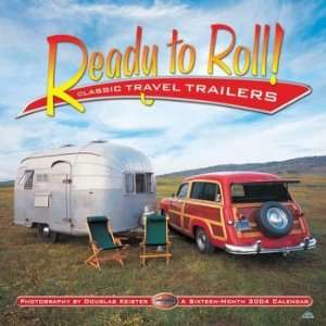  Ready to Roll   Classic Travel Trailers   2004 Calendar 