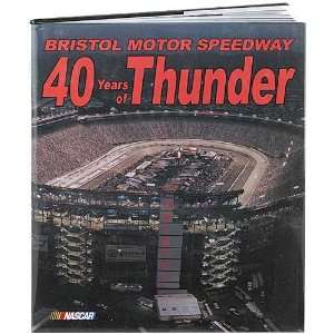 Umi Publications Bristol Motor Speedway 40 Years Of Thunder Book 