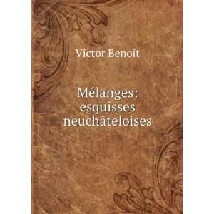  MÃ©langes esquisses neuchÃ¢teloises Victor BenoÃ®t Books