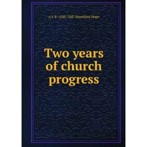   church progress A J. B. 1820 1887 Beresford Hope  Books