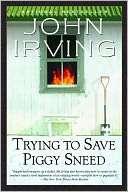 Trying to Save Piggy Sneed John Irving