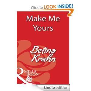 Make Me Yours Betina Krahn  Kindle Store