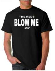 THE REDS BLOW ME AWAY BASEBALL FAN ATTITUDE TEE SHIRT