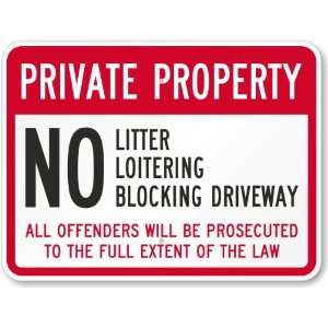  Private Property   No Litter, Loitering, Blocking Driveway 