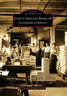 Joliets Gerlach Barklow Calendar Company, Illinois (Images of America 