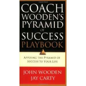  Coach Woodens Pyramid of Success Playbook Applying the 