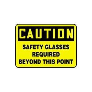 CAUTION SAFETY GLASSES REQUIRED BEYOND THIS POINT 7 x 10 Dura Aluma 
