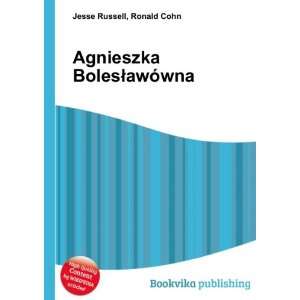    Agnieszka BolesÅawÃ³wna Ronald Cohn Jesse Russell Books