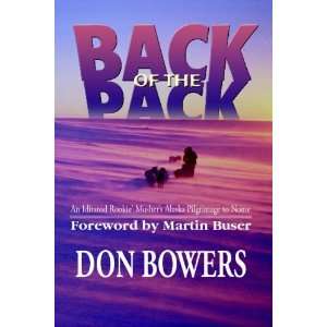   Mushers Alaska Pilgrimage to Nome [Paperback] Don Bowers Books