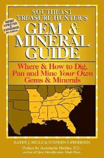 Southeast States Where and How to Dig, Pan and Mine Your Own Gems and 