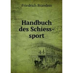  Handbuch des Schiess sport Friedrich Brandeis Books