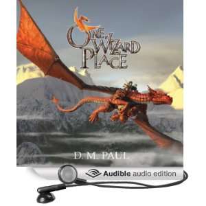  One Wizard Place (Audible Audio Edition) D.M. Paul, Katy 