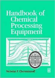 Handbook of Chemical Processing Equipment, (0750671262), Nicholas P 