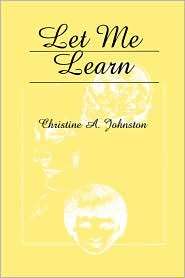 Let Me Learn, (0803967659), Christine A. Johnston, Textbooks   Barnes 