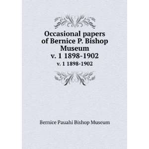   Bishop Museum. v. 1 1898 1902 Bernice Pauahi Bishop Museum Books