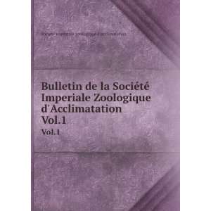 com Bulletin de la SociÃ©tÃ© Imperiale Zoologique dAcclimatation 