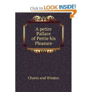   Pallace of Pettie his Pleasure Chatto and Windus  Books