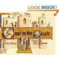 Come to the Castle A Visit to a Castle in Thirteenth Century England 