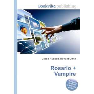  Rosario + Vampire (in Russian language) Ronald Cohn Jesse 