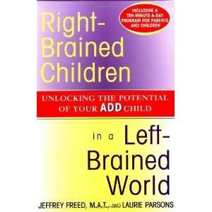  Right Brained Children in a Left Brained World Unlocking 