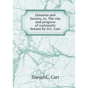   of systematic botany by D.C. Carr. Daniel C. Carr  Books
