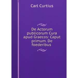  De Actorum publicorum Cura apud Graecos Caput primum. De 