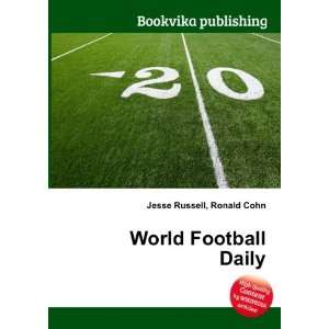  World Football Daily Ronald Cohn Jesse Russell Books