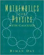 Mathematics for Physics with Calculus, (0131913360), Biman Das 