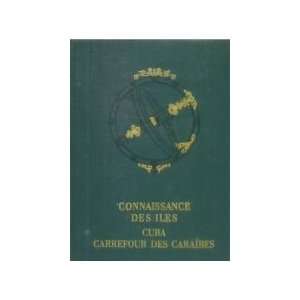   des îles  Cuba, carrefour des Caraïbes Joseph Grelier Books