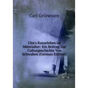   Von Schwaben (German Edition) Carl GrÃ¼neisen Books