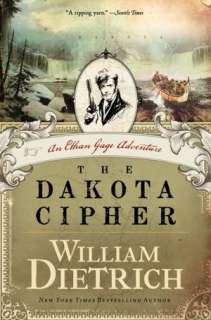   The Dakota Cipher (Ethan Gage Series #3) by William 