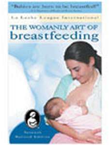 Womanly Art of Breastfeeding by Gwen Gotsch and LA Leche League Int 