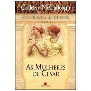 Mulheres de Cesar (Em Portugues do Brasil) Colleen Mccullough 