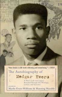 The Autobiography of Medgar Evers A Heros Life and Legacy Revealed 