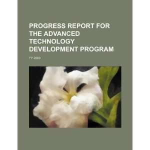  Progress report for the Advanced Technology Development Program 