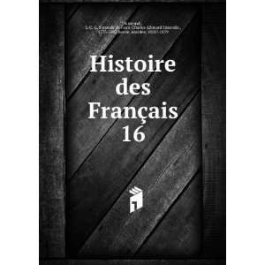  Histoire des FranÃ§ais. 16 J. C. L. Simonde de (Jean Charles LÃ 