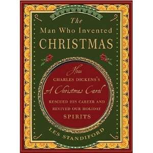  The Man Who Invented Christmas How Charles Dickenss a 